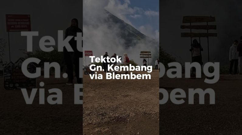 Tektok santai Gn. Kembang via Blembem #hikesafe #pendaki #jaligoeshiking